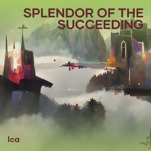 Splendor of the Succeeding (Cover)