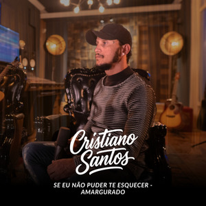 SE EU NÃO PUDER TE ESQUECER - AMARGURADO