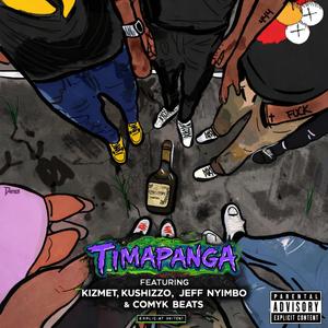 TIMAPANGA (feat. Brainlock Kizmet, Kushizzo & Jeff Nyimbo)