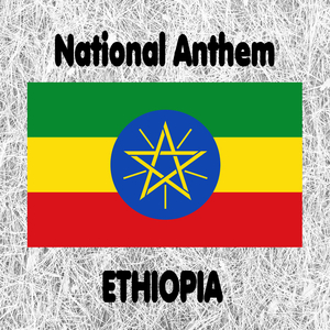 Ethiopia - Wodefit Gesgeshi, Widd Innat Ityopp'ya - Ethiopian National Anthem (March Forward, Dear Mother Ethiopia)