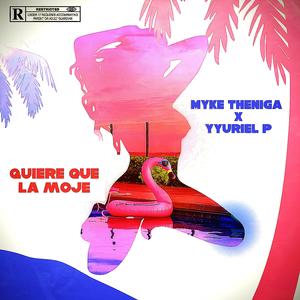 Quiere que la moje (feat. YYuriel P)