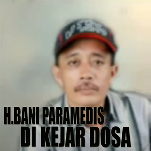 Di Kejar Dosa - H. Bani Paramedis