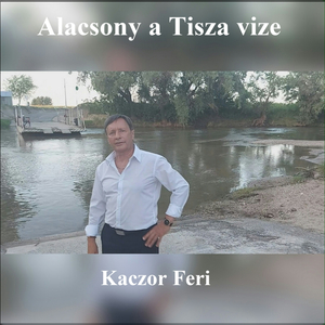 Alacsony a Tisza vize