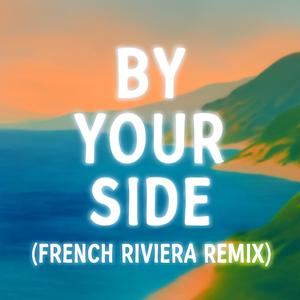 By Your Side (French Riviera Remix)