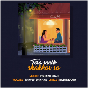 Tera Saath Shakkar Sa (feat. Bhaven Dhanak)