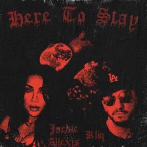 Here To Stay (feat. Jackie Allexis)