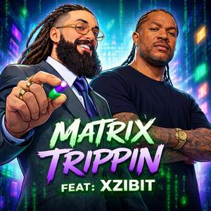 Matrix Trippin II (feat. Xzibit)
