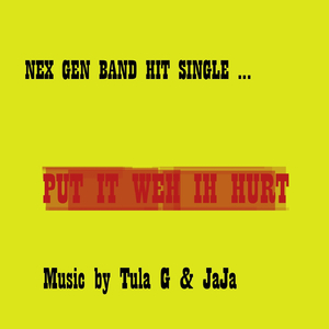 Put It Weh Ih Hurt (feat. Tula G & Jaja)
