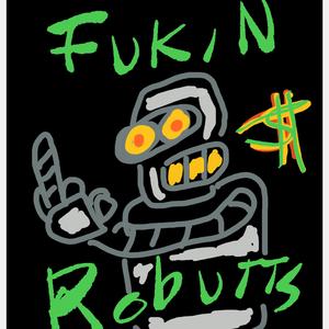 Fukin Robutts