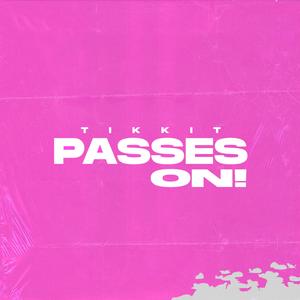 Passes On!