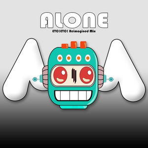 Alone (ETC!ETC! Re-Imagined Mix)