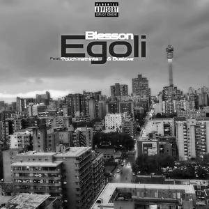 eGoli (feat. Busizwe, Touch Mathinta & Pillar Breaker)