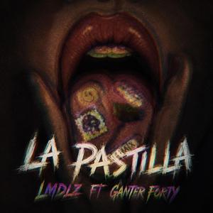 La Pastilla (feat. LMDL7 & Ganter fory)