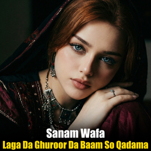 Laga Da Ghuroor Da Baam So Qadama