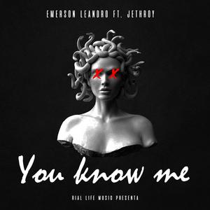 You Know Me (feat. Emerson Leandro)