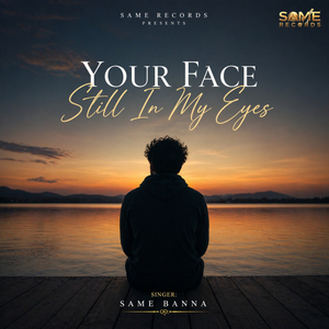 Your Face Still In My eyes
