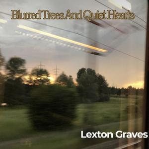 Blurred Trees And Quiet Hearts