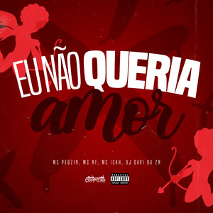 Eu Não Queria Amor