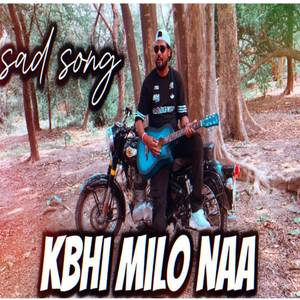 Kbhi Milo Naa