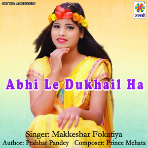 Abhi Le Dukhai Ha