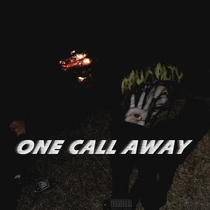 One Call Away