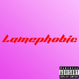 Lamephobic