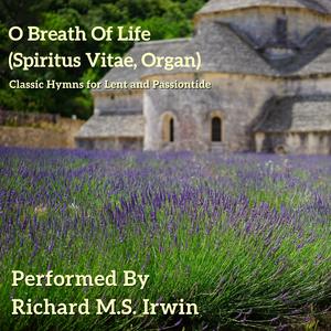 O Breath Of Life (Spiritus Vitae, Organ)