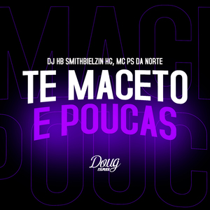 Te Maceto E Poucas