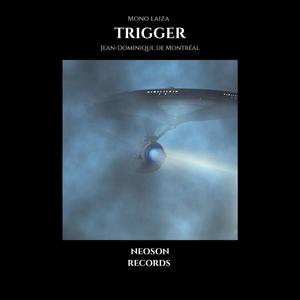 Trigger (feat. Jean-Dominique de Montréal)