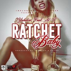 Ratchet Baby (feat. Al-T)