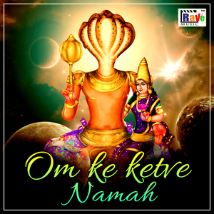 Om Ke Ketve Namah
