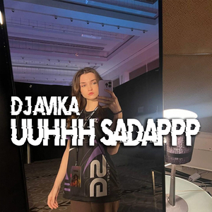 DJ Uhh Sadap