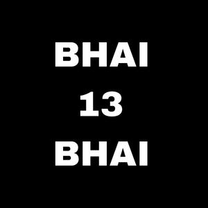 Bhai 13 bhai