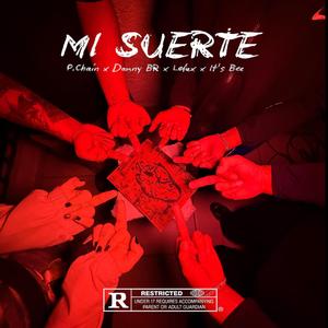 Mi Suerte (feat. P-Chain, Lelex Mx, It's Bee & S.Y.D.)
