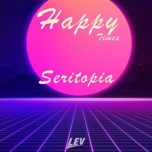 Happy Times (feat. Seritopia)