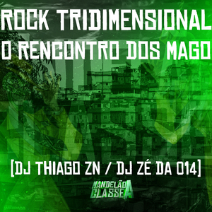 Rock Tridimensional - O Rencontro dos Mago
