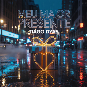 Meu Maior Presente
