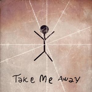Take Me Away