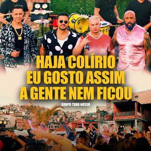 Haja Colirio / Eu Gosto Assim / A Gente Nem Ficou (Ao Vivo)