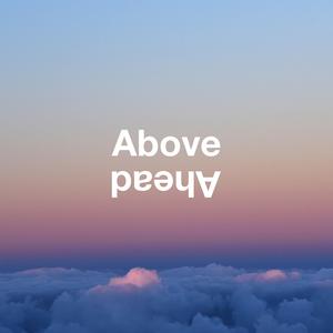 Above and Ahead