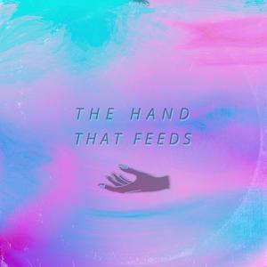 The Hand That Feeds