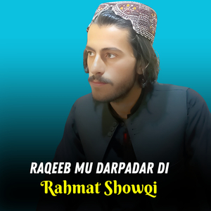 Raqeeb Mu Darpadar Di