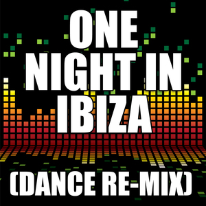 One Night In Ibiza (Dance Remix)
