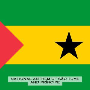 Independência Total (National Anthem of São Tomé and Príncipe)