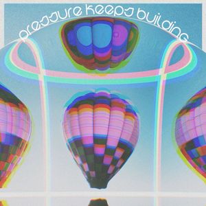 Pressure Keeps Building