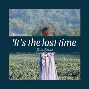 It's the Last Time