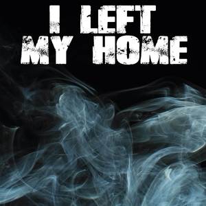 I Left My Home (Originally Performed by Mjhanks, Topher and The Marine Rapper) [Instrumental]