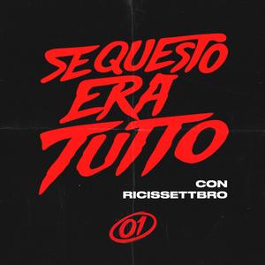 SE QUESTO ERA TUTTO (feat. Ricissettbro)