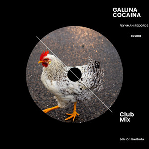 Gallina Cocaina (Club Mix)