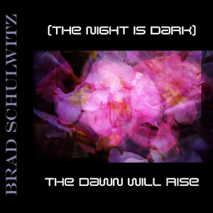 (The Night Is Dark) The Dawn Will Rise